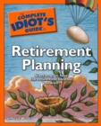 The Complete Idiot's Guide to Retirement Planning : Start Now to Have the Retirement Lifestyle You Want! - eBook