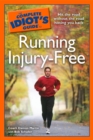 The Complete Idiot's Guide to Running Injury-Free : Hit the Road Without the Road Hitting You Back - eBook
