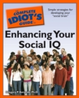 The Complete Idiot's Guide to Enhancing Your Social IQ : Simple Strategies for Developing Your  Social Brain - eBook