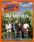 The Complete Idiot's Guide to Arthritis : Manage Your Arthritis. Enjoy Your Life. - eBook