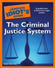 The Complete Idiot's Guide to the Criminal Justice System : A Guided Tour of America’s Legal System - eBook