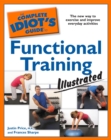 The Complete Idiot's Guide to Functional Training, Illustrated : The New Way to Exercise and Improve Everyday Activities - eBook