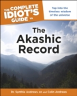 The Complete Idiot's Guide to the Akashic Record : Tap into the Timeless Wisdom of the Universe - eBook