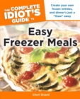 The Complete Idiot's Guide to Easy Freezer Meals : Create Your Own Frozen Entr es, and Dinner s Just a  Thaw  Away - eBook