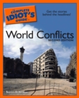The Complete Idiot's Guide to World Conflicts, 2nd Edition : Get the Stories Behind the Headlines! - eBook