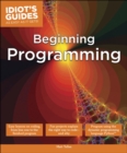 Beginning Programming : Easy Lessons on Coding, from First Line to Finished Program - eBook