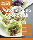 Autoimmune Cookbook : Delicious, Nutritious Dishes to Nourish and Heal Your Body - eBook