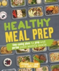 Healthy Meal Prep : Time-saving plans to prep and portion your weekly meals - eBook