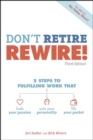 Don't Retire, REWIRE!, 3E : 5 Steps to Fulfilling Work That Fuels Your Passion, Suits Your Personality, and Fills Your Pockets - eBook