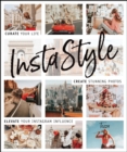 InstaStyle : Curate Your Life, Create Stunning Photos, and Elevate Your Instagram Influence - eBook