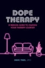 Dope Therapy : A Radical Guide to Owning Your Therapy Journey - eBook