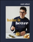 Bake It Better : 70 Show-Stopping Recipes to Level Up Your Baking Skills - eBook