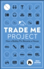 The Trade Me Project : How a Bobby Pin Became a House - eBook
