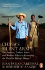 China's Silent Army : The Pioneers, Traders, Fixers and Workers Who Are Remaking the World in Beijing's Image - Book