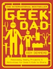 Geek Dad : Awesomely Geeky Projects and Activities for Dads and Kids to Share - eBook