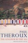 The Kingdom by the Sea : A Journey Around the Coast of Great Britain - Paul Theroux