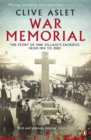 War Memorial : The Story of One Village's Sacrifice from 1914 to 2003 - Book