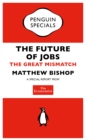 The Economist: The Future of Jobs : The Great Mismatch - eBook