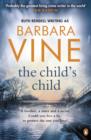 The Child's Child - Barbara Vine