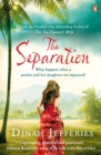 The Separation : Discover the perfect escapist read from the No.1 Sunday Times bestselling author of The Tea Planter’s Wife - Book