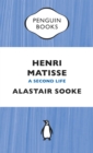 Henri Matisse : A Second Life - Book