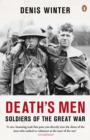 Death's Men : Soldiers Of The Great War - eBook