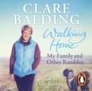 Walking Home : My Family and Other Rambles - eAudiobook