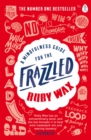 A Mindfulness Guide for the Frazzled - Book