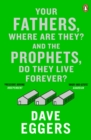 Your Fathers, Where Are They? And the Prophets, Do They Live Forever? - Book