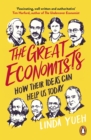 The Great Economists : How Their Ideas Can Help Us Today - eBook