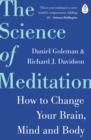 The Science of Meditation : How to Change Your Brain, Mind and Body - Daniel Goleman