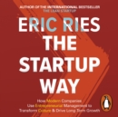 The Startup Way : How Entrepreneurial Management Transforms Culture and Drives Growth - eAudiobook