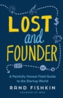 Lost and Founder : A Painfully Honest Field Guide to the Startup World - eBook
