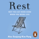 Rest : Why You Get More Done When You Work Less - eAudiobook
