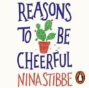 Reasons to be Cheerful : Winner of the 2019 Bollinger Everyman Wodehouse Prize for Comic Fiction - eAudiobook