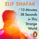 10 Minutes 38 Seconds in this Strange World : SHORTLISTED FOR THE BOOKER PRIZE 2019 - eAudiobook