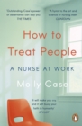 How to Treat People : A Nurse at Work - Book
