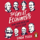 The Great Economists : How Their Ideas Can Help Us Today - eAudiobook