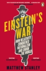 Einstein's War : How Relativity Conquered Nationalism and Shook the World - Book