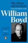 The Mirror and the Road: Conversations with William Boyd - Book