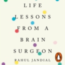Life Lessons from a Brain Surgeon : The New Science and Stories of the Brain - eAudiobook