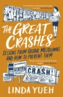The Great Crashes : Lessons from Global Meltdowns and How to Prevent Them - eBook