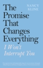 The Promise That Changes Everything : I Won’t Interrupt You - eBook