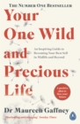 Your One Wild and Precious Life : An Inspiring Guide to Becoming Your Best Self in Midlife and Beyond - Book