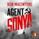 Agent Sonya : Lover, Mother, Soldier, Spy - eAudiobook