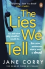 The Lies We Tell : The twist-filled, emotional new page-turner from the Sunday Times bestselling author of I MADE A MISTAKE - eBook