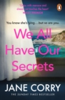 We All Have Our Secrets : A twisty, page-turning summer drama - Book