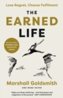 The Earned Life : Lose Regret, Choose Fulfilment - eBook