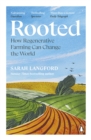 Rooted : Stories of Life, Land and a Farming Revolution - Sarah Langford