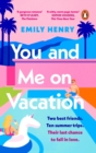 You and Me on Vacation : Tiktok made me buy it! Escape with 2021's New York Times #1 bestselling laugh-out-loud love story - Book